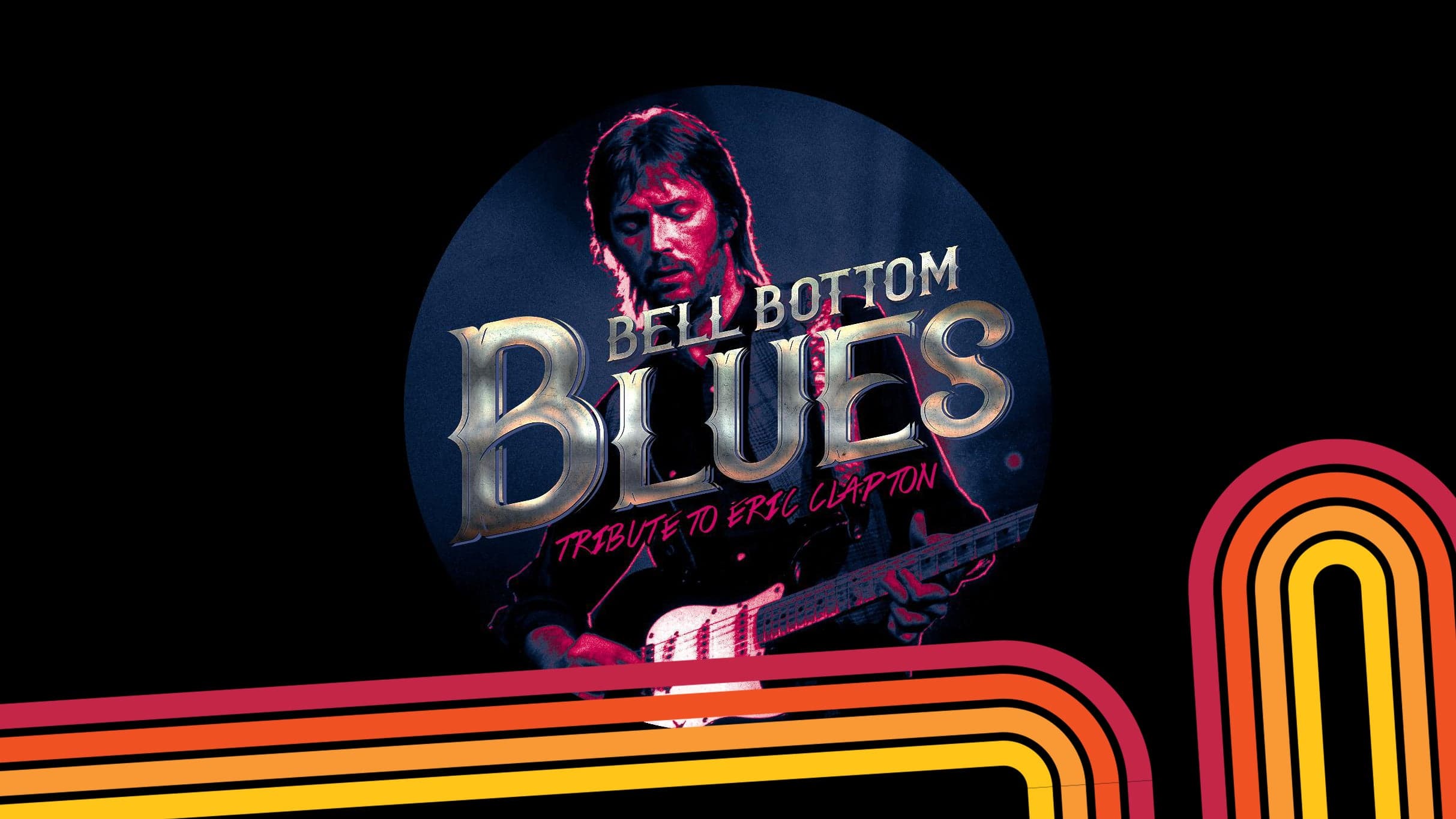 The Bell Bottom Blues - The Live Eric Clapton Experience Show — 1 upcoming tour date and ticket alerts on Yoink